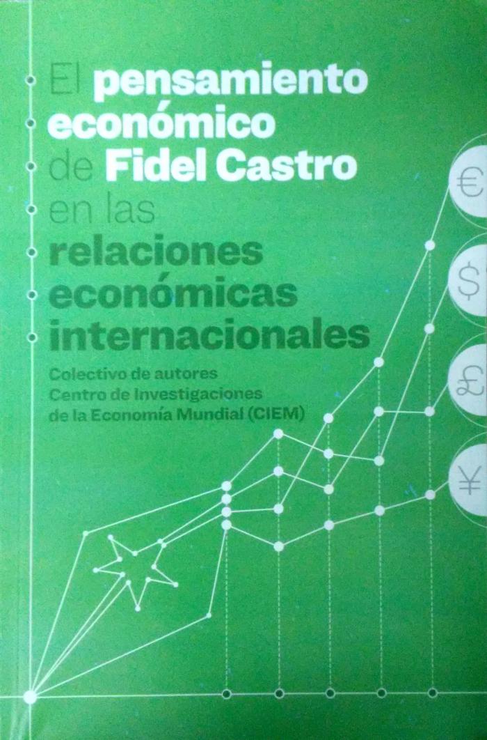 Libro El pensamiento económico de Fidel Castro en las relaciones económicas internacionales