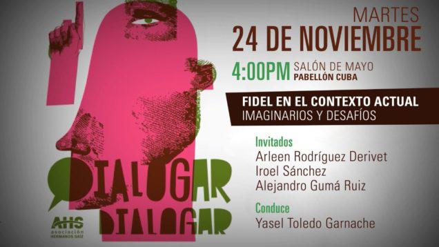 Cartel del espacio Dialogar, dialogar de la AHS sobre Fidel en el contexto actual