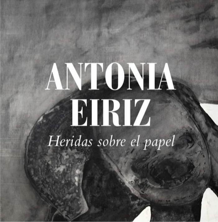 Exposición Heridas sobre el papel, de Antonia Eiriz