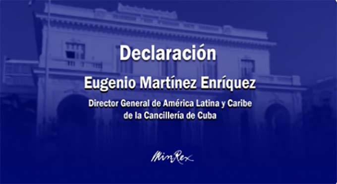 Declaración del director general de América Latina del Minrex, Eugenio Martínez