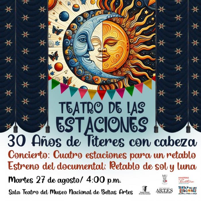 Teatro de las Estaciones. 30 años de Títeres con cabeza, en el Museo Nacional de Bellas artes