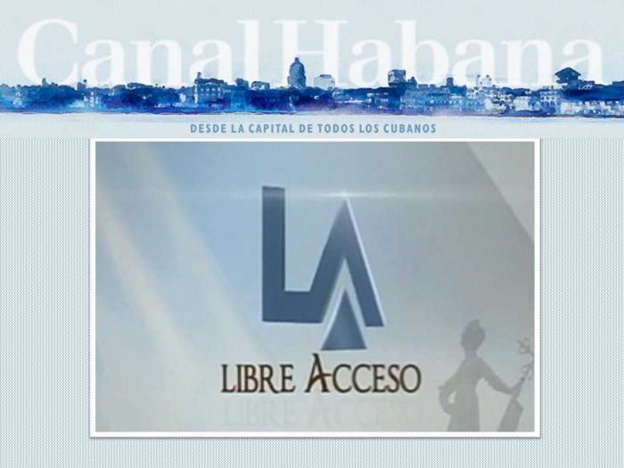Programa Libre Acceso del Canal Habana.