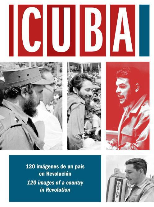Cuba. 120 imágenes de un país en Revolución