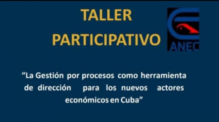 Taller participativo La gestión por procesos como herramienta de dirección para los nuevos actores económicos en Cuba, con sede en el Instituto Nacional de Investigaciones Económicas (INIE).