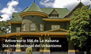 Actividades en la Casa de Tejas Verdes por el aniversario 506 de La Habana y Día Internacional del Urbanismo
