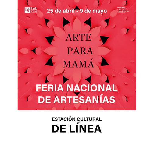 Feria Nacional de Artesanías Arte para mamá